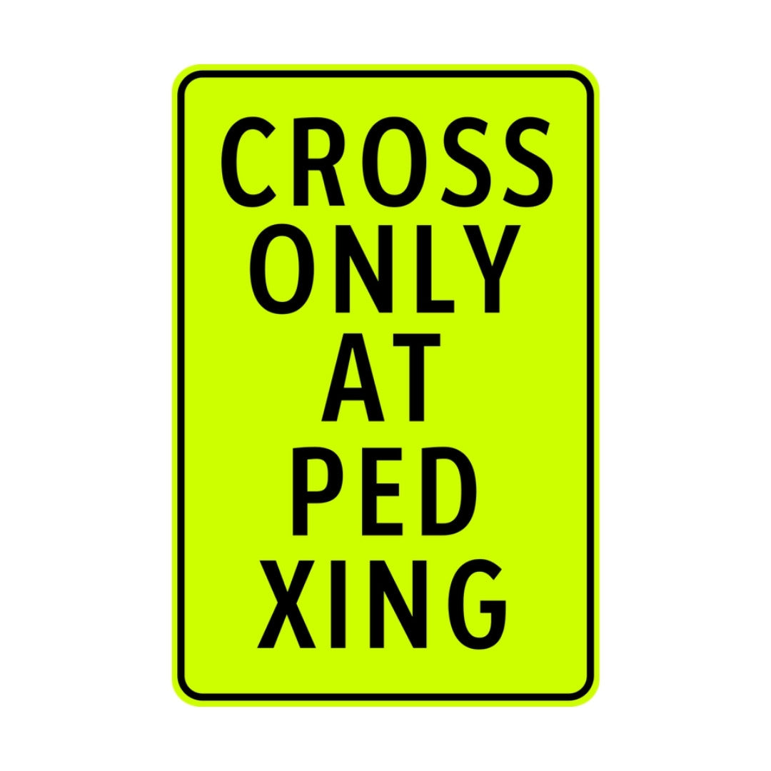 Cross Only at Pedestrian Crossing