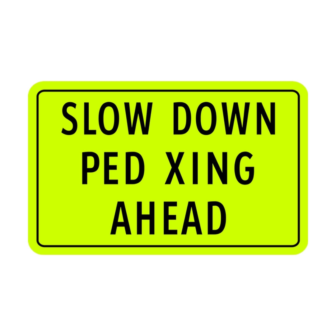 Slow Down, Pedestrian Crossing Ahead (plate Type)