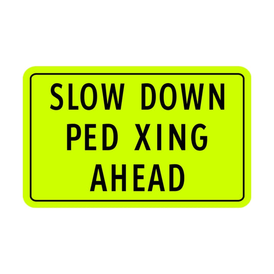 Slow Down, Pedestrian Crossing Ahead (plate Type)