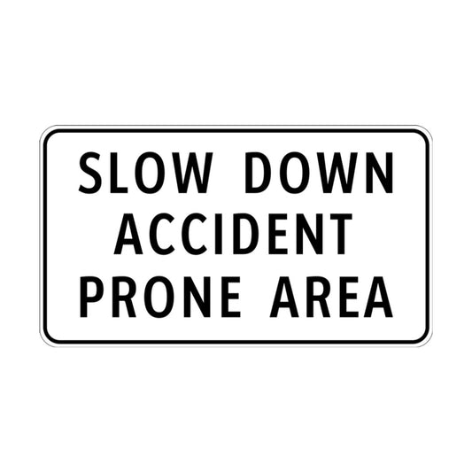 Slow Down, Accident Prone Area