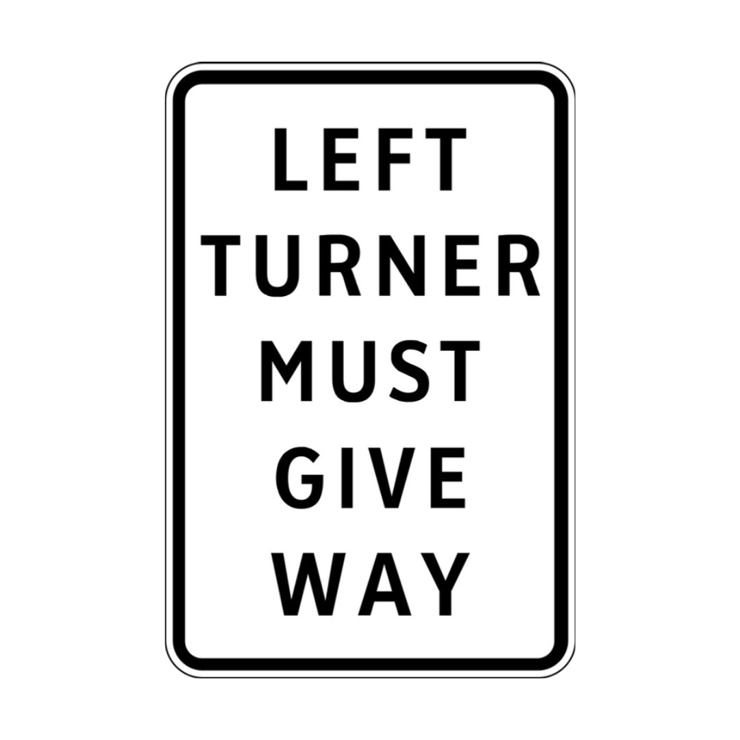 Left Turner Must Give Way (rectangular)