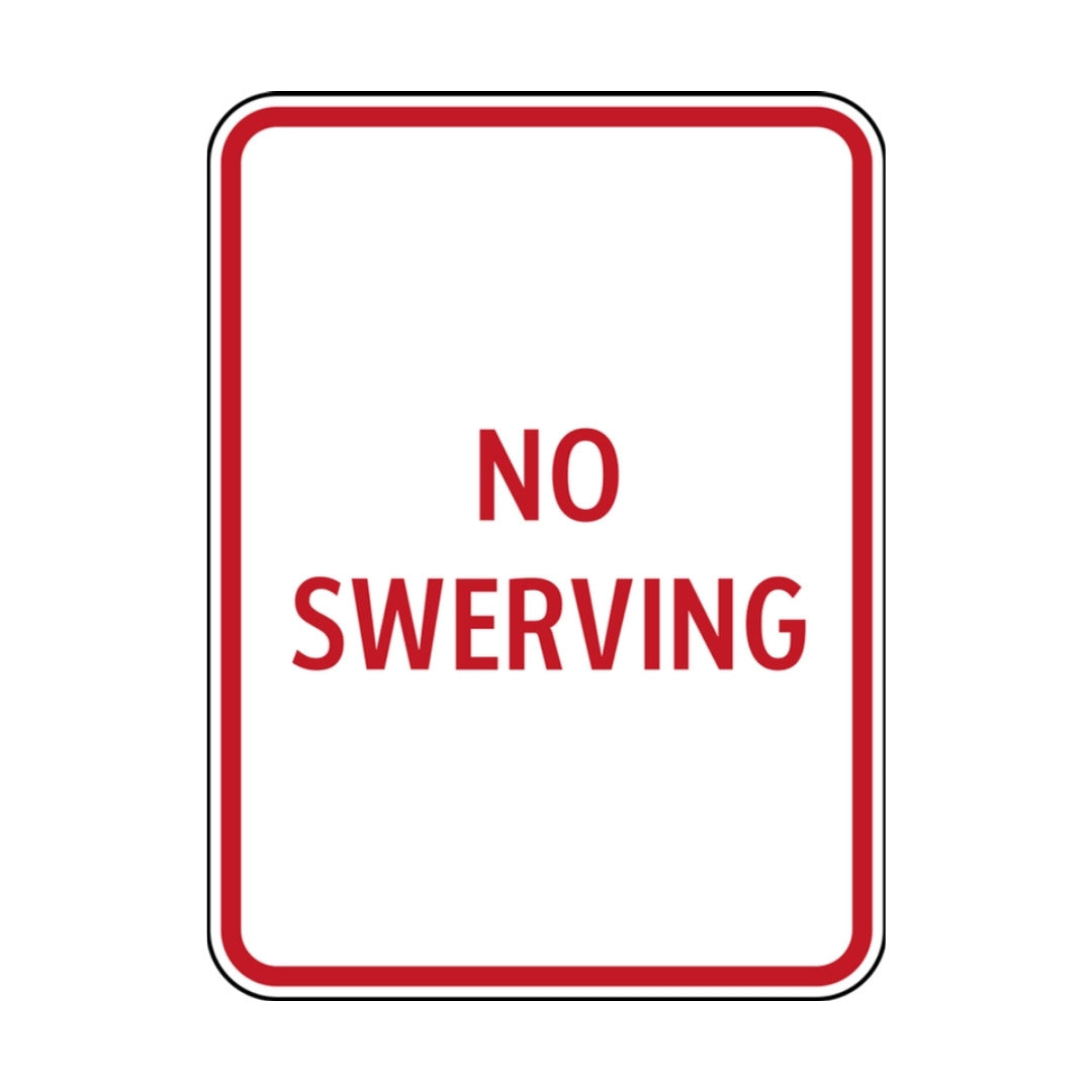 No Swerving