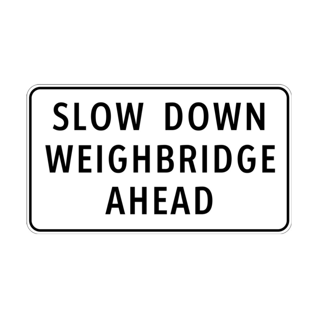 Slow Down, Weighbridge Ahead