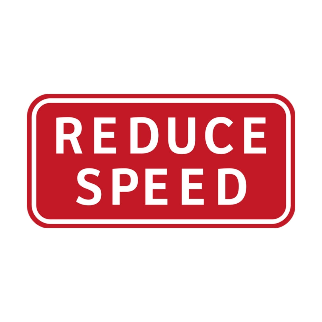 Reduce Speed